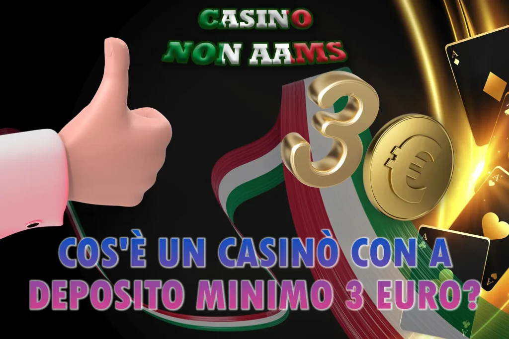 Maggiori informazioni sui casinò online in Italia con deposito minimo di 3€