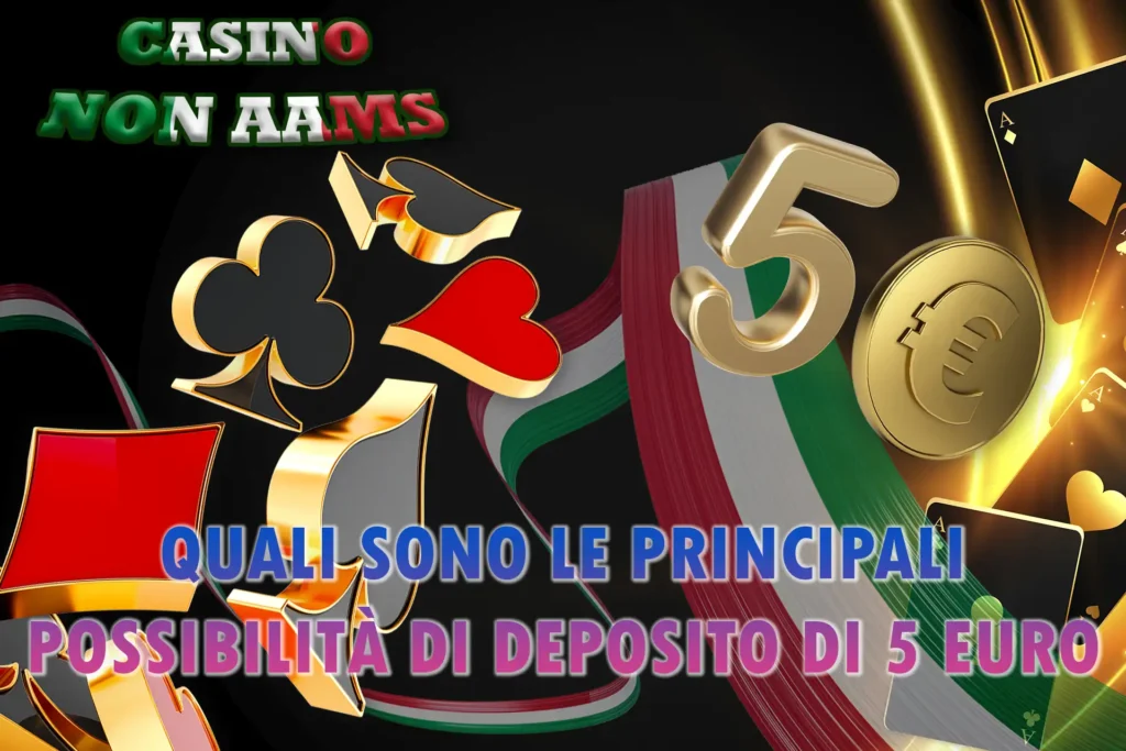 Esplora le possibilità dei casinò online in Italia con un deposito minimo di 5 euro